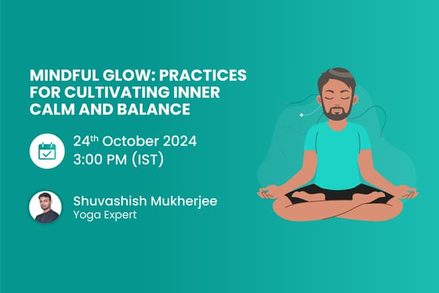 Mindful Glow: Practices for Cultivating Inner Calm and Balance