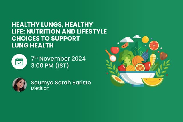 Healthy Lungs, Healthy life- Nutrition and lifestyle choices to support lung health