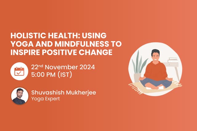 Holistic Health: Using Yoga and Mindfulness to Inspire Positive Change 