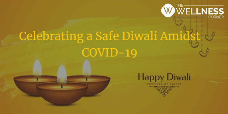 How to Celebrate a safe Diwali amidst COVID-19
