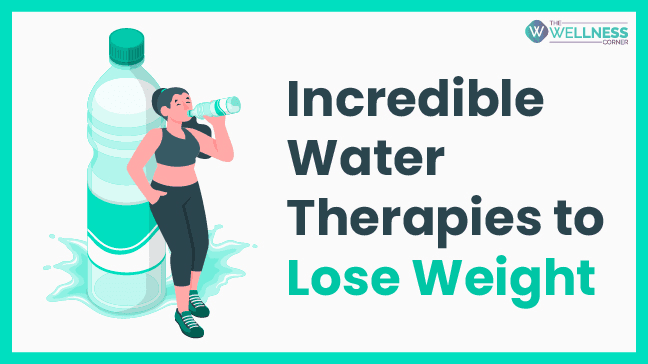 5 Incredible Water Therapies to Lose Weight - Explained With Steps