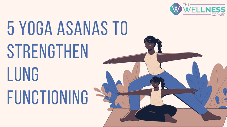 5 Yoga Asanas to Strengthen Lung Functioning