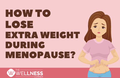 How to Lose Extra Weight During Menopause?