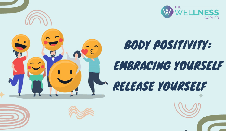 Body Positivity: Embracing Yourself, Release Yourself