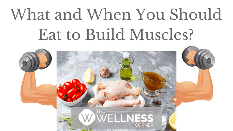 What and When You Should Eat to Build Muscles?