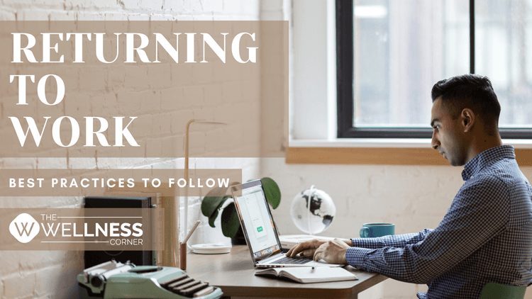 Returning to Work- Best Practices to Follow