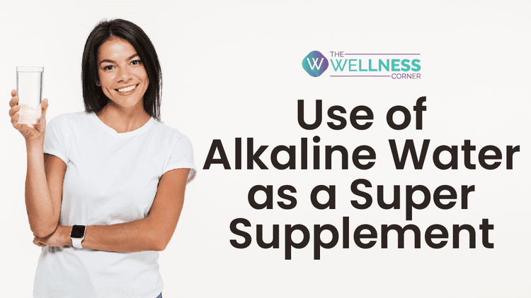 Use of Alkaline Water as a Super Supplement