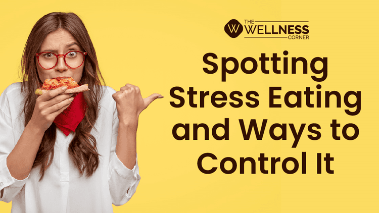 How To Spot If You Are Stress Eating And Control It?