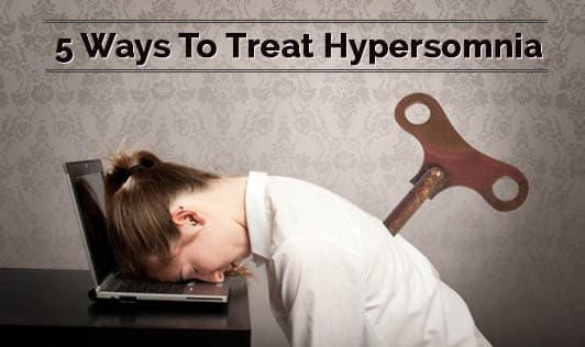 5 Ways To Treat Hypersomnia