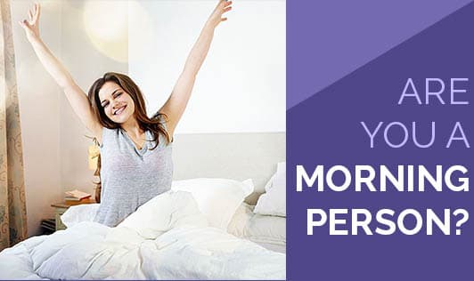 Are You a Morning Person?!