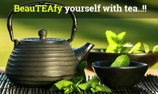 BeauTEAfy Your Skin & Hair With Tea..!!