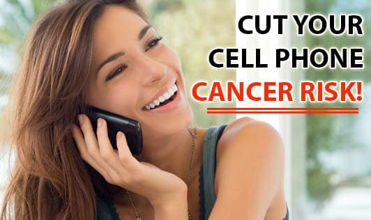 Cut your cell phone cancer risk!