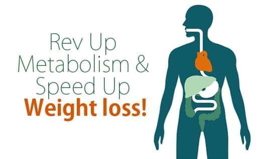 Rev Up Metabolism and Speed Up Weight Loss