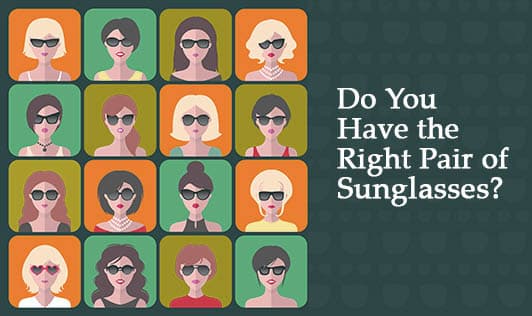 Do You Have the Right Pair of Sunglasses?