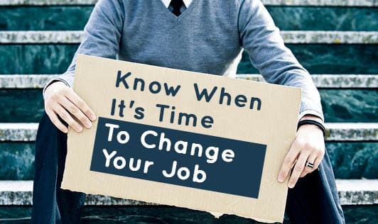 Know When It's Time To Change Your Job