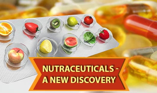 Nutraceuticals - A New Discovery