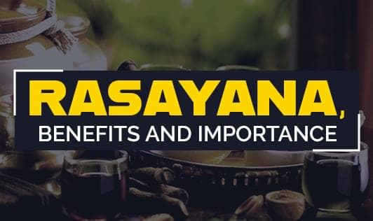 Rasayana- benefits and importance