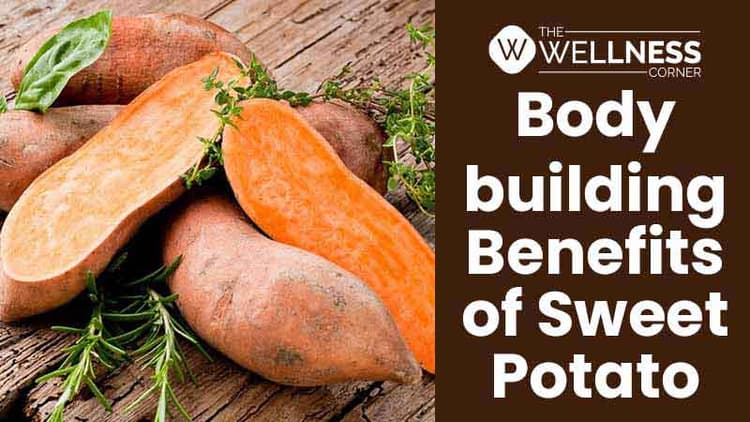 Bodybuilding Benefits of Sweet Potato- An amazing muscle enhancer